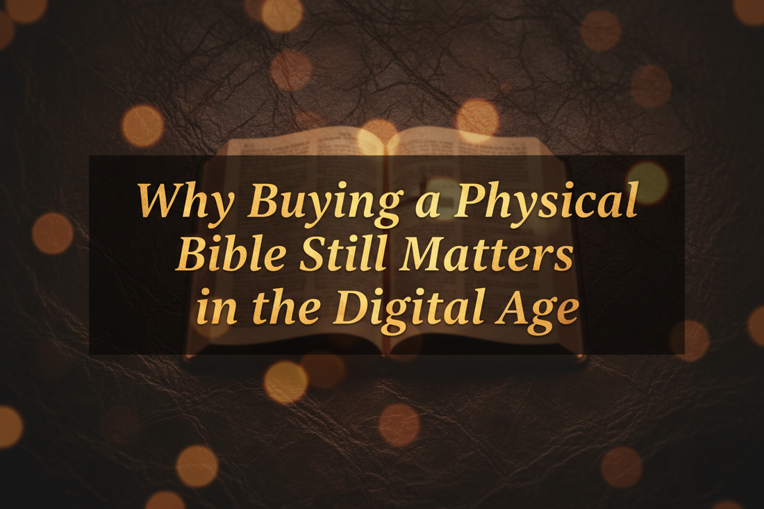Why Buying a Physical Bible Still Matters in the Digital Age