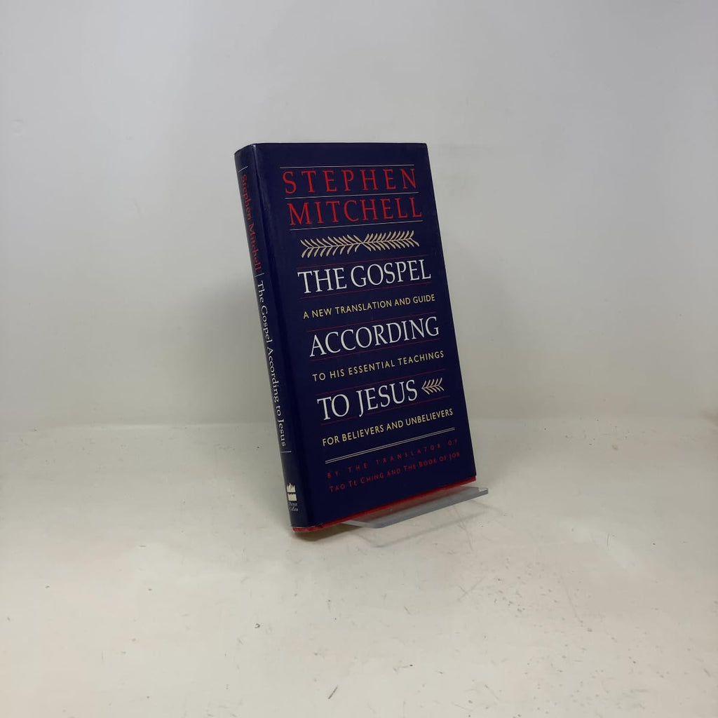 The Gospel According to Jesus: A New Translation and Guide to His Essential Teachings for Believers and Unbelievers