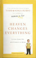 Heaven Changes Everything: Living Every Day with Eternity in Mind Hardcover