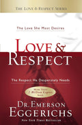 Love & Respect: The Love She Most Desires; The Respect He Desperately Needs Hardcover