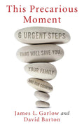 This Precarious Moment: Six Urgent Steps that Will Save You, Your Family, and Our Country      Hardcover – September 4, 2018