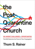 The Post-Quarantine Church: Six Urgent Challenges and Opportunites That Will Determine the Future of Your Congregation Hardcover